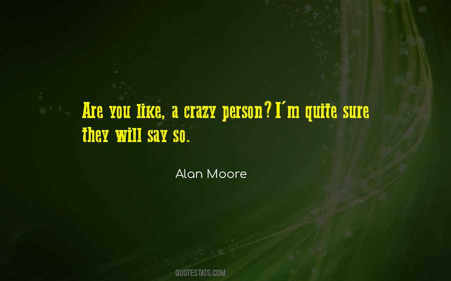 You Say I'm Crazy Quotes #1102890