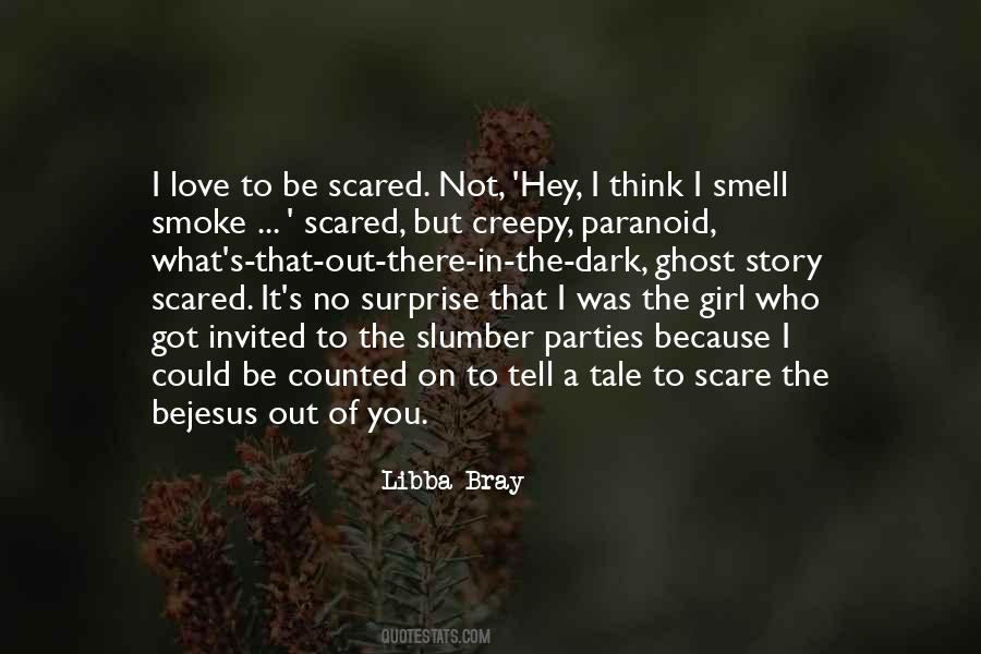 You Scare Me Love Quotes #852391