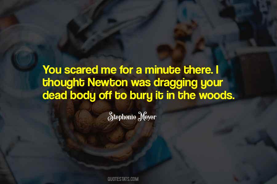 You Scared Me Quotes #1098985