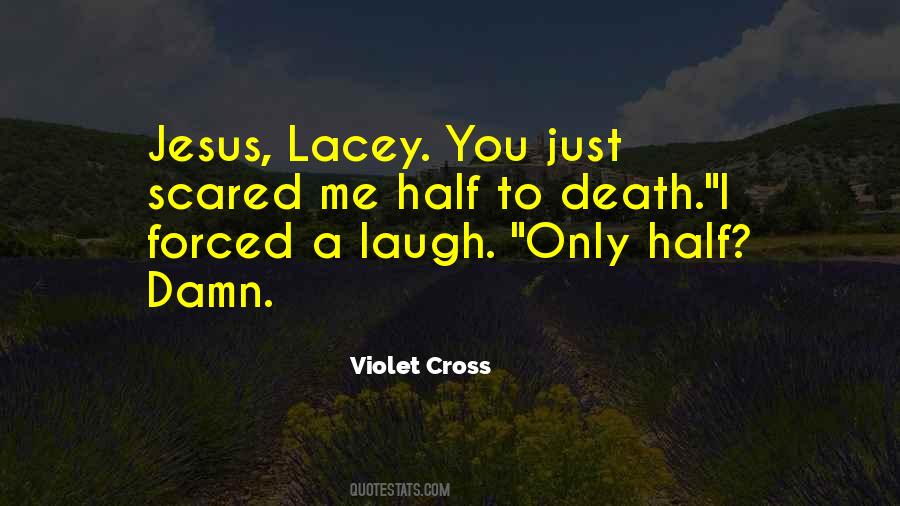 You Scared Me Quotes #333081