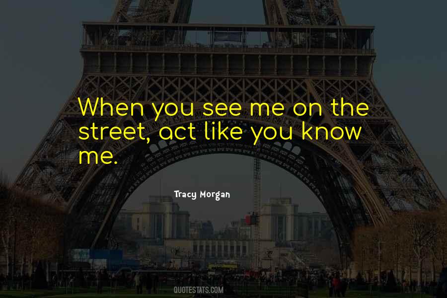 You See Me Quotes #1479706