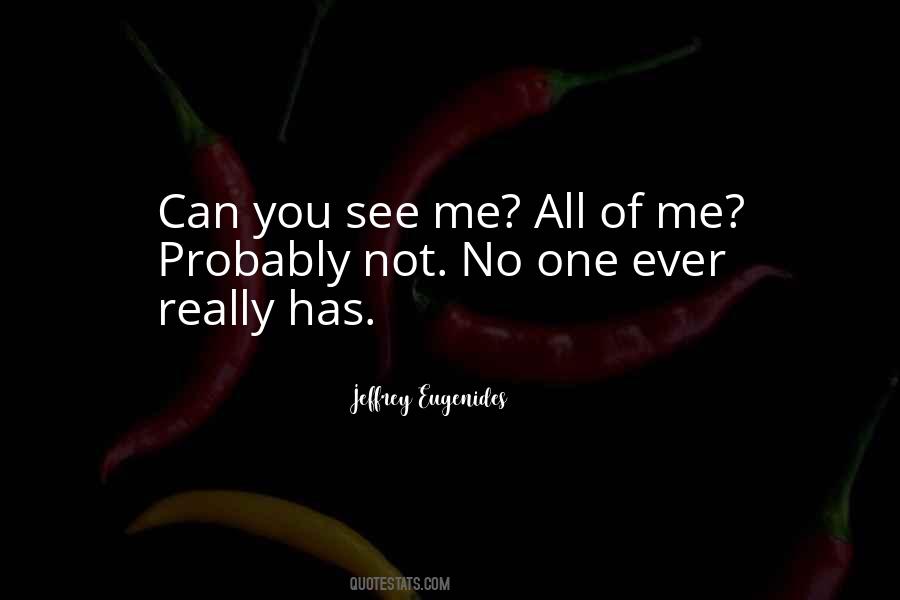 You See Me Quotes #1567915