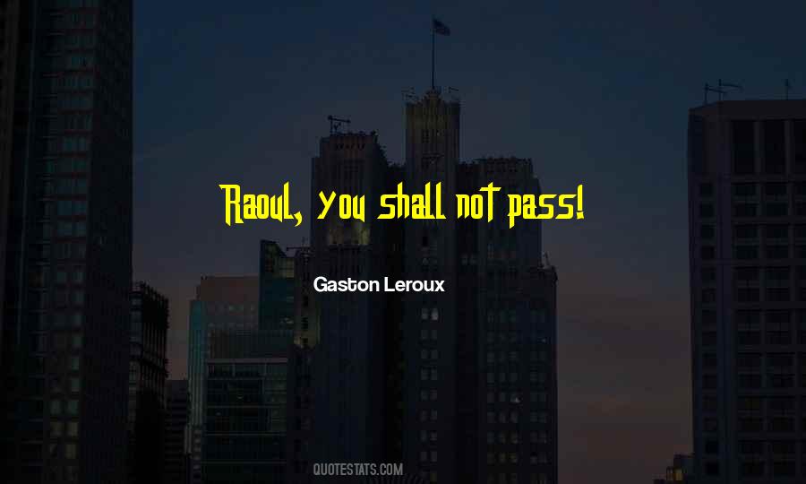 You Shall Not Pass Quotes #1263549