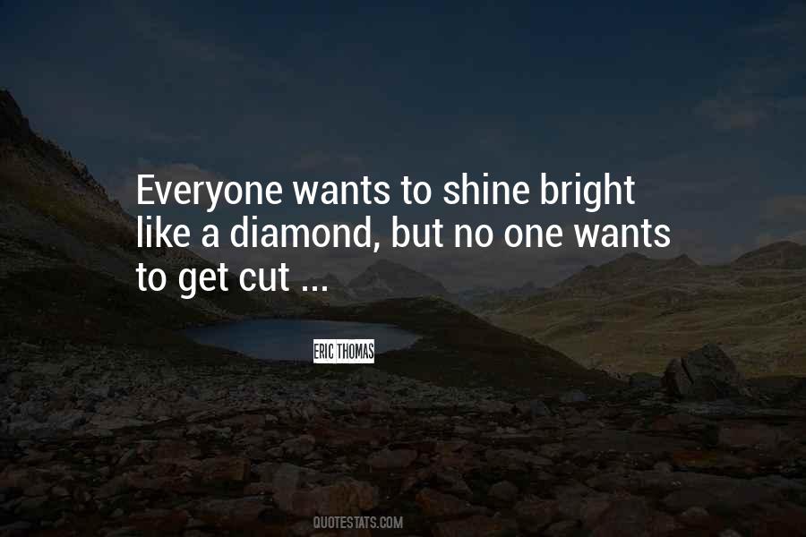 You Shine Like A Diamond Quotes #986623