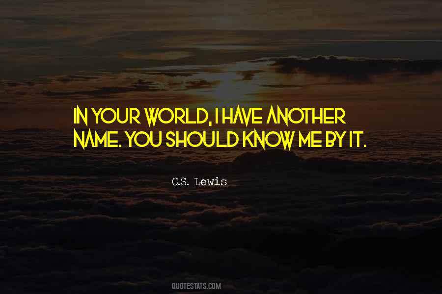 You Should Know Me Quotes #1398780