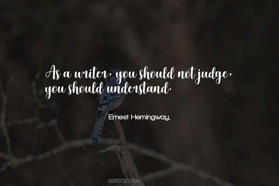 You Should Not Judge Quotes #473902