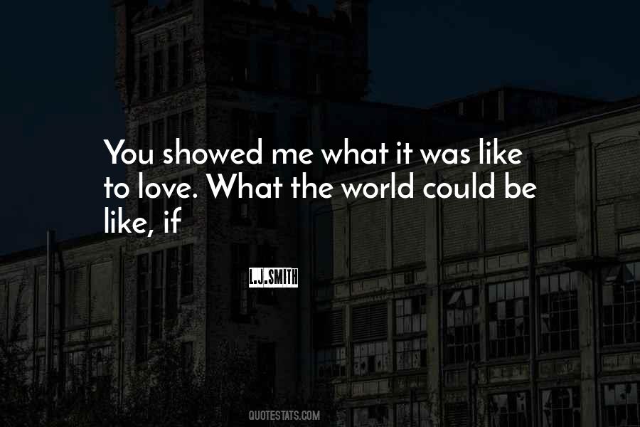You Showed Me Love Quotes #868142