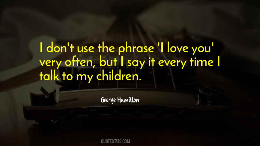 Quotes About The Phrase I Love You #822839
