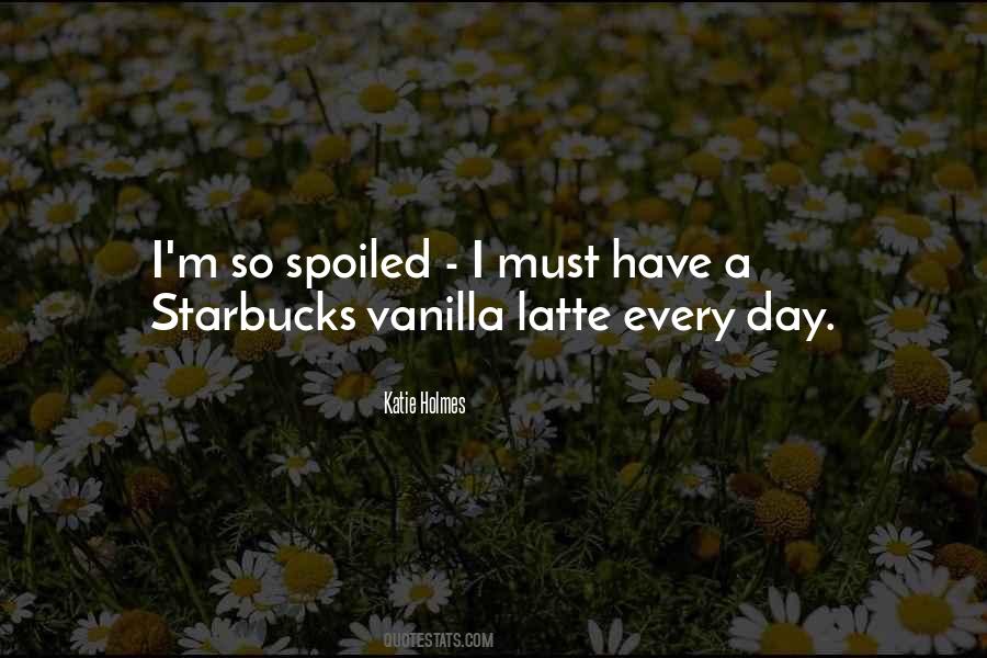 You Spoiled My Day Quotes #1417124