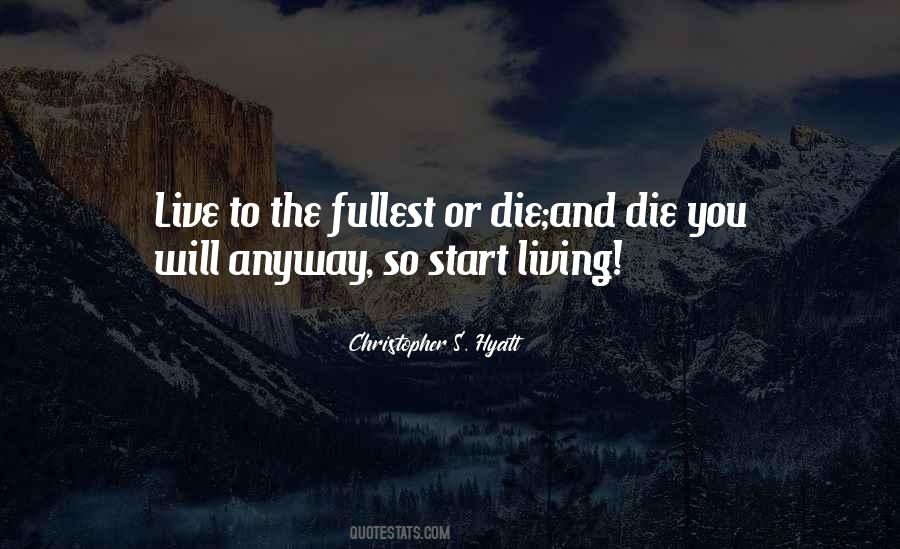 You Start Living Quotes #799892