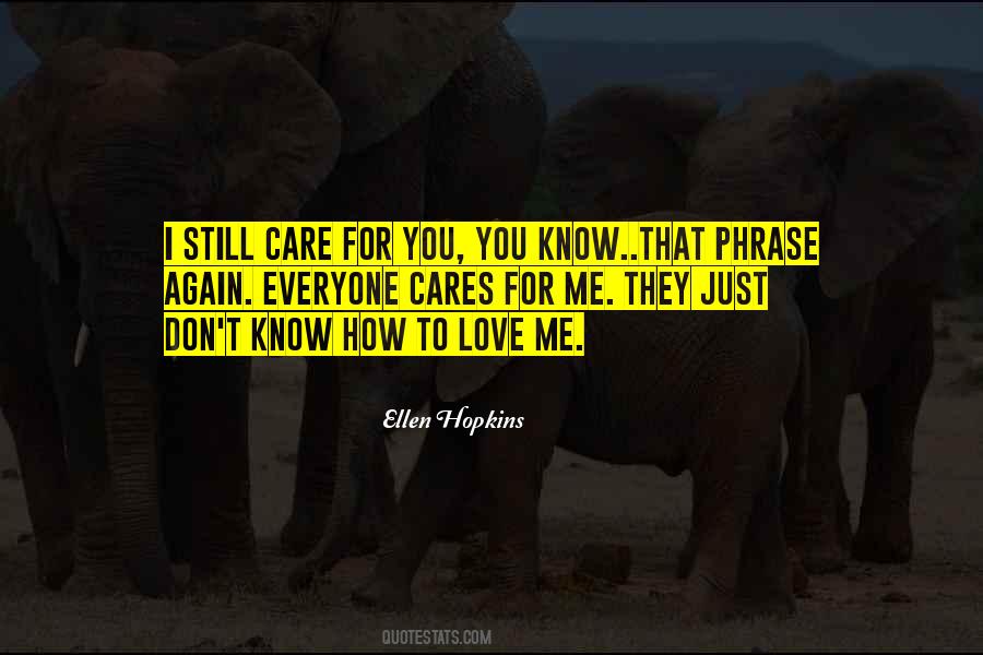 You Still Care For Me Quotes #1591174