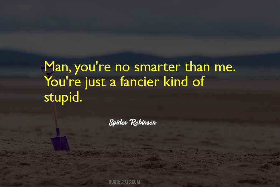 You Stupid Man Quotes #1361454