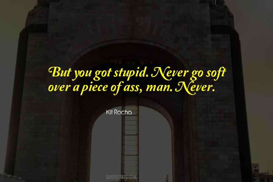 You Stupid Man Quotes #556896