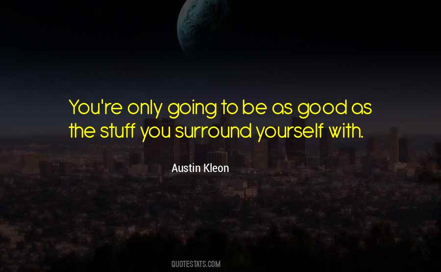 You Surround Yourself Quotes #1122124