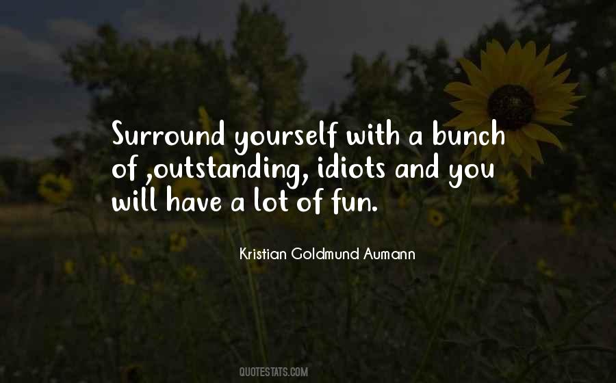 You Surround Yourself Quotes #221225