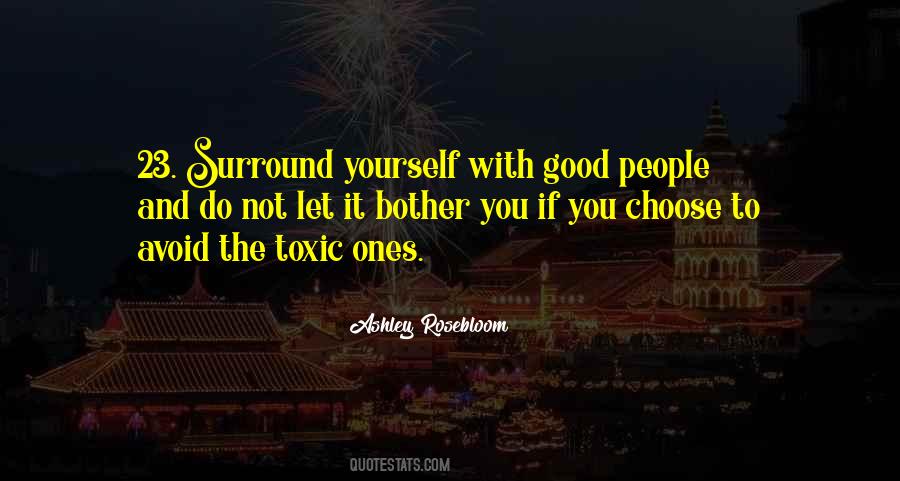 You Surround Yourself Quotes #298394