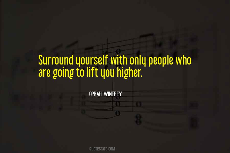 You Surround Yourself Quotes #335972