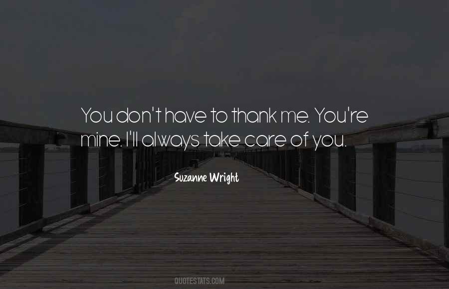 You Take Care Of Me Quotes #667108