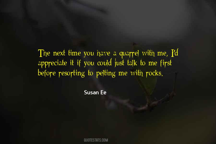 You Talk To Me First Quotes #307358