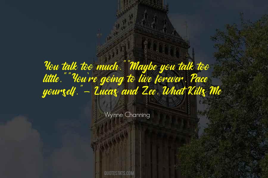 You Talk Too Much Quotes #1458597
