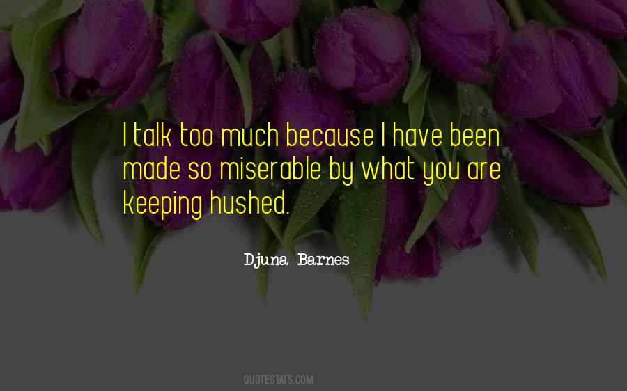 You Talk Too Much Quotes #863591