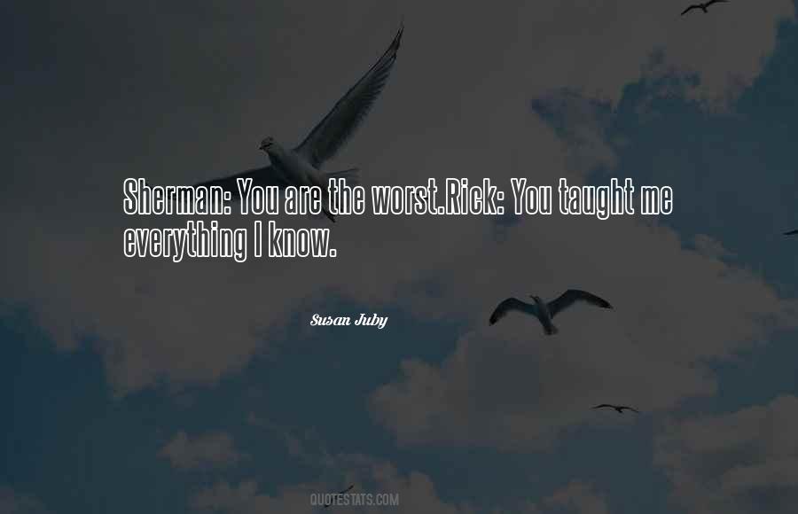 You Taught Me Everything I Know Quotes #1330117