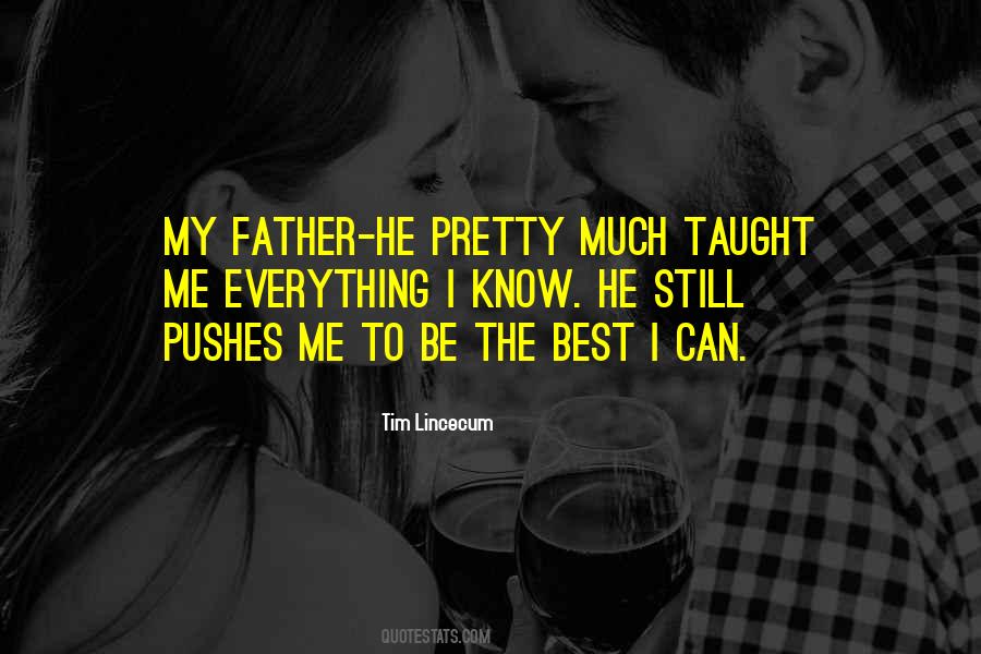 You Taught Me Everything Quotes #532809