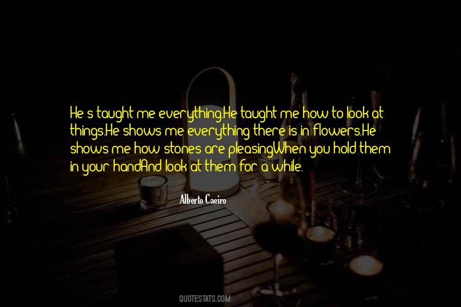 You Taught Me Love Quotes #1876726