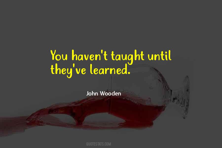 You Taught Me Well Quotes #3581