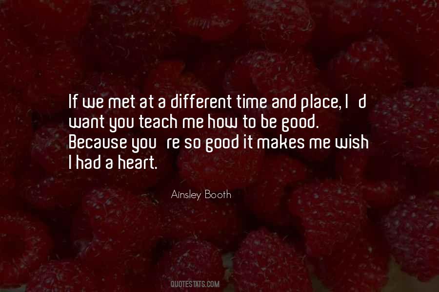You Teach Me How To Love Quotes #643948