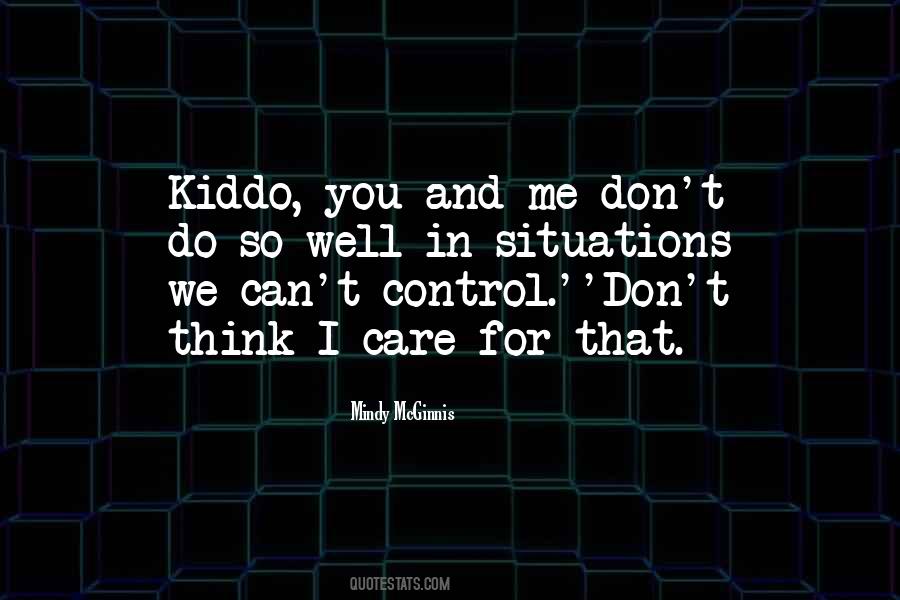 You Think I Don Care Quotes #108849