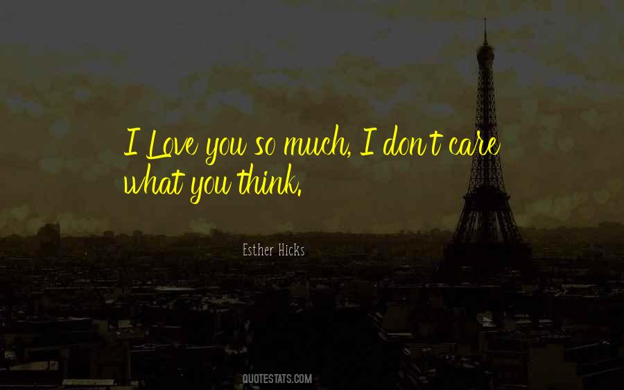 You Think I Don Care Quotes #834826