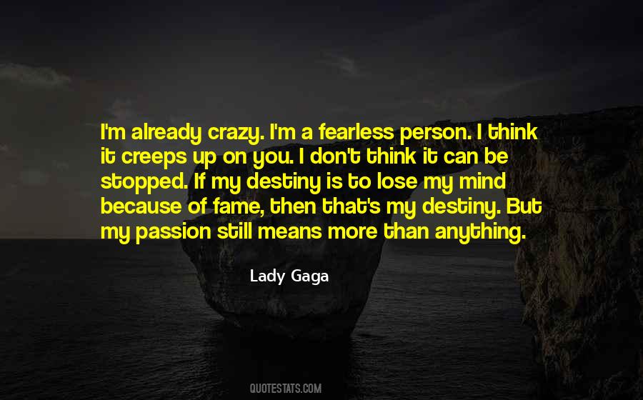 You Think I'm Crazy Quotes #1420118