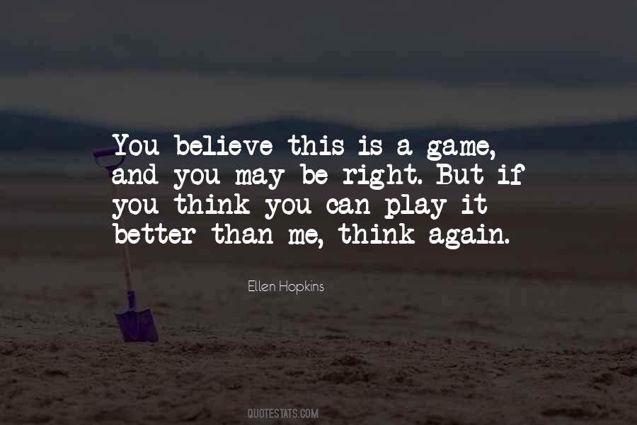 You Think You Can Play Me Quotes #1333029