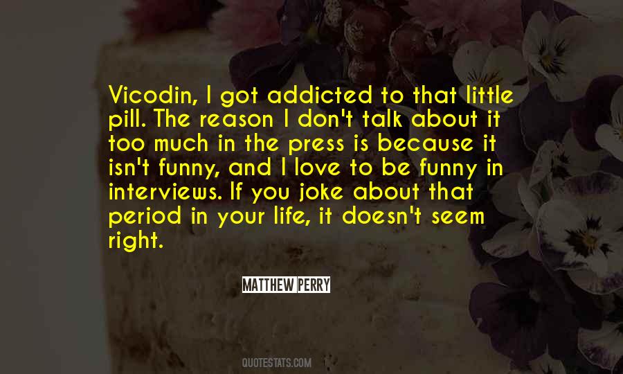 Quotes About Vicodin #1076595