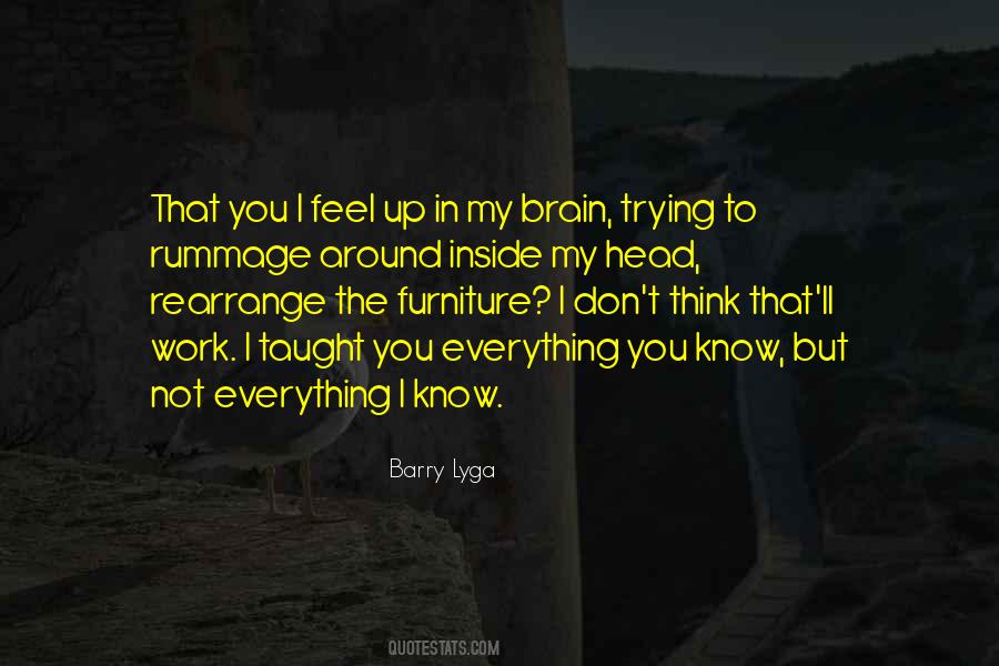 You Think You Know Everything Quotes #790608 You Think You Know Everything Quotes #790608