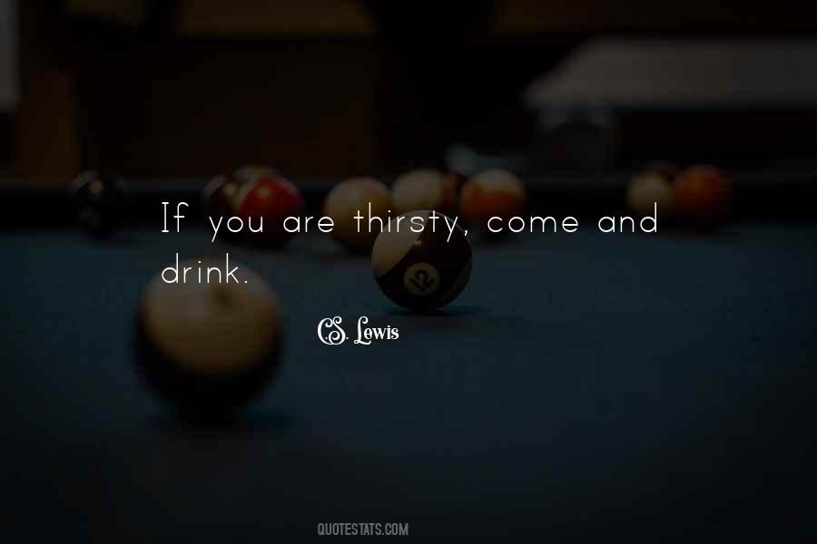 You Thirsty Quotes #429456