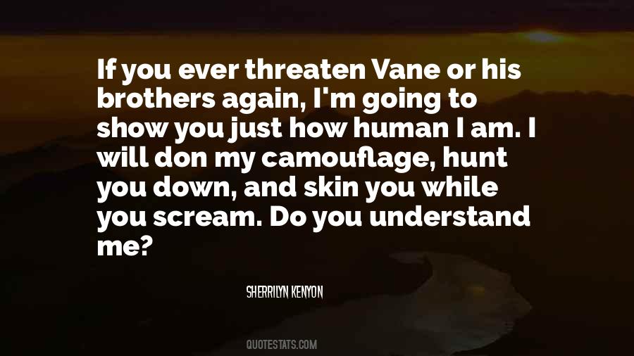 You Threaten Me Quotes #1095976