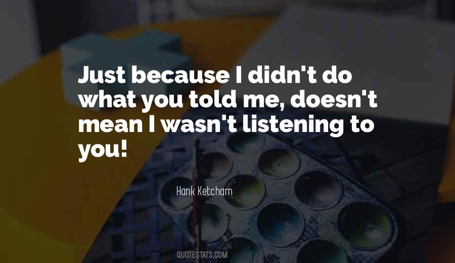 You Told Me Quotes #1245932