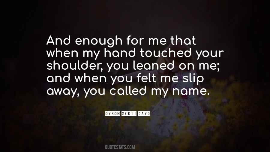 You Touched Me Quotes #1527354