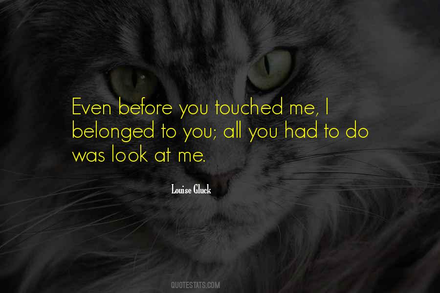 You Touched Me Quotes #966245