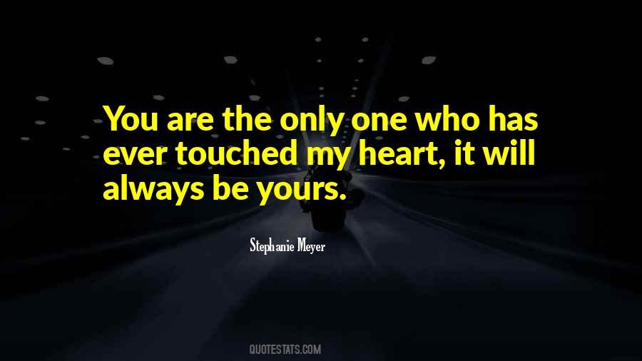 You Touched My Heart Quotes #213568