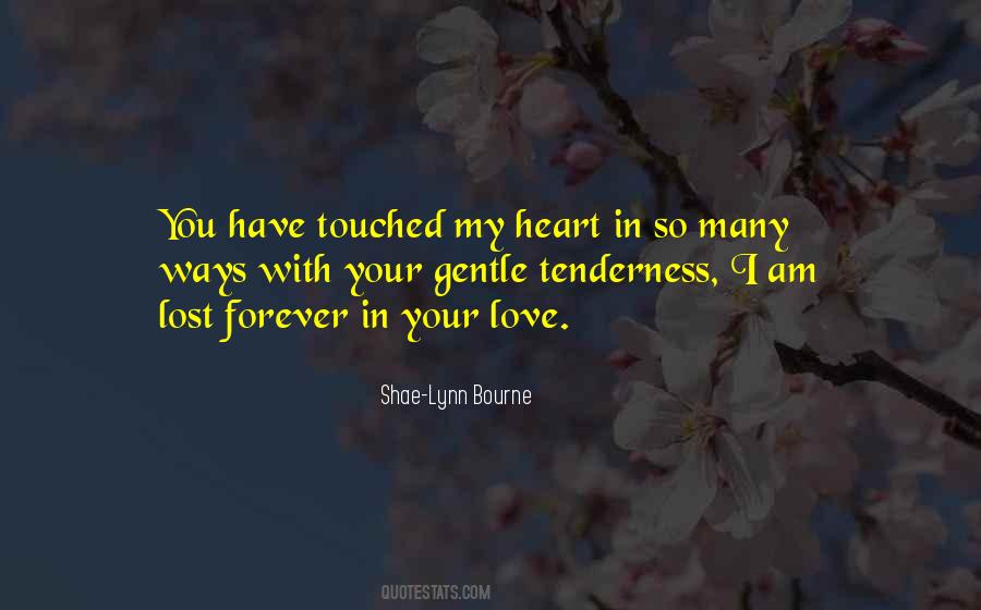 You Touched My Heart Quotes #838680