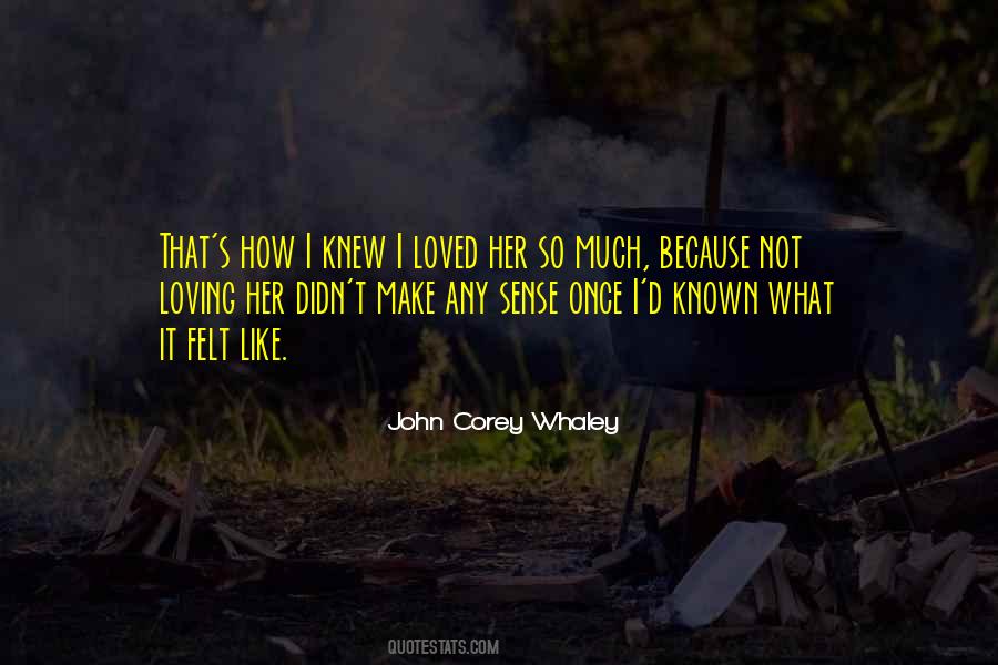 You Treat Me Bad But I Still Love You Quotes #1726922