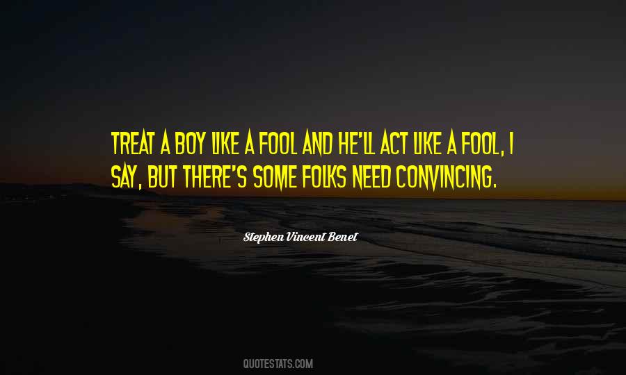 You Treat Me Like A Fool Quotes #1528757