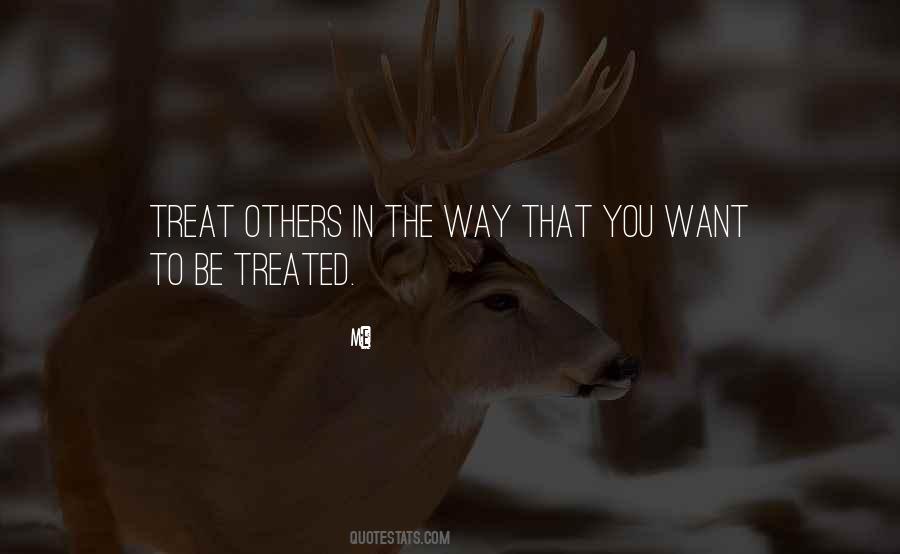 You Treat Others Quotes #1455431