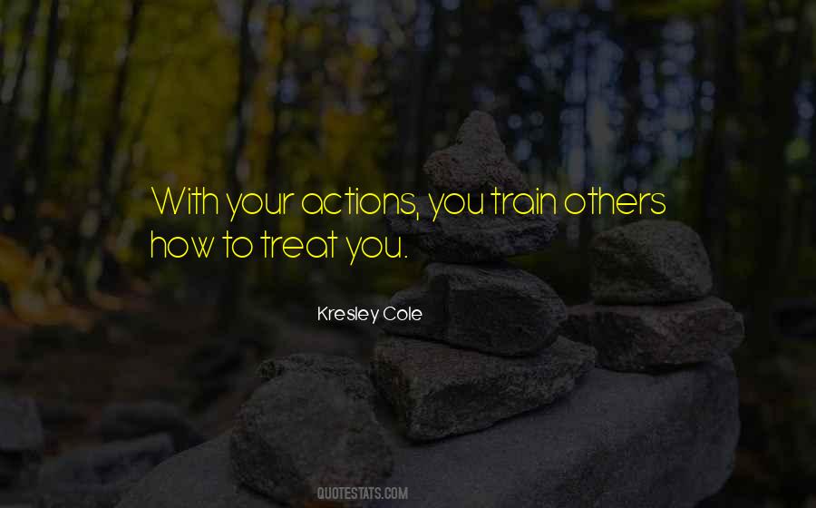 You Treat Others Quotes #1770558