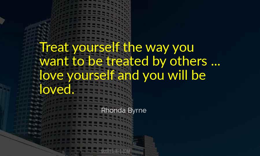 You Treat Others Quotes #518338