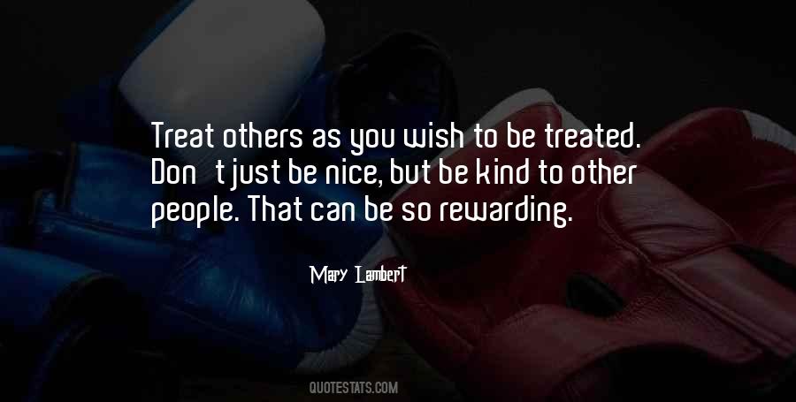 You Treat Others Quotes #800247