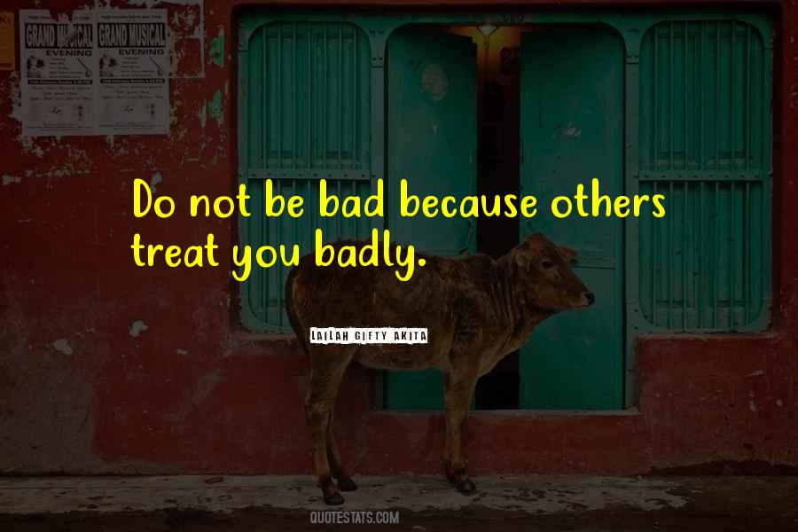 You Treat Others Quotes #812266